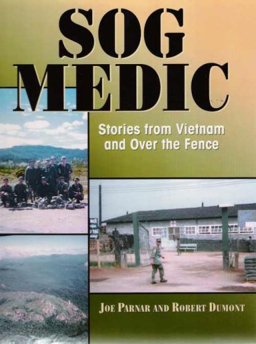 SOG MEDIC - Stories from Vietnam and Over the Fence