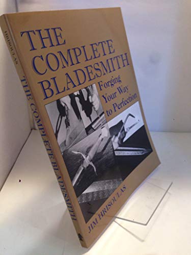 9781581606331: The Complete Bladesmith: Forging Your Way to Perfection