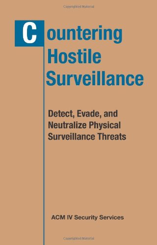 Stock image for Countering Hostile Surveillance: Detect, Evade, and Neutralize Physical Surveillance Threats for sale by BooksRun