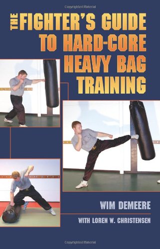 Beispielbild fr The Fighter's Guide To Hard-Core Heavy Bag Training zum Verkauf von HPB-Emerald