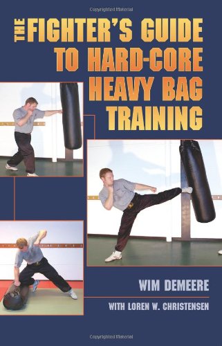 Stock image for The Fighter's Guide To Hard-Core Heavy Bag Training for sale by HPB-Emerald
