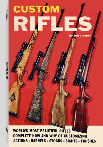 Custom Rifles (9781581606805) by Cooper, Jeff