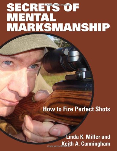 Imagen de archivo de Secrets of Mental Marksmanship: How to Fire Perfect Shots a la venta por KuleliBooks