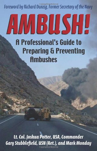 Ambush!: A Professional's Guide to Preparing and Preventing Ambushes (9781581607246) by Potter, Joshua; Stubblefield, Gary; Monday, Mark