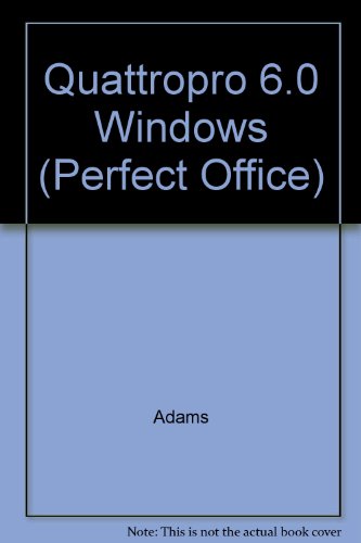 Quattropro 6.0 Windows (Perfect Office) (9781581630176) by Adams; Baskett