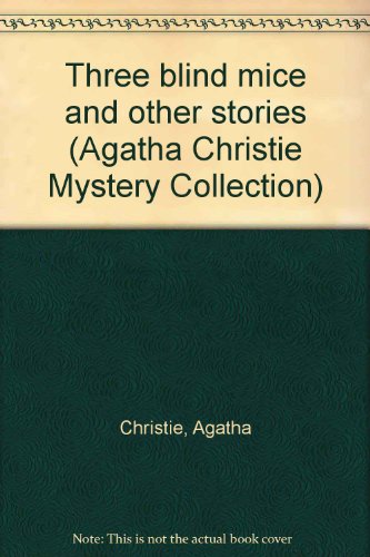 Stock image for Three blind mice and other stories (Agatha Christie Mystery Collection) for sale by Better World Books