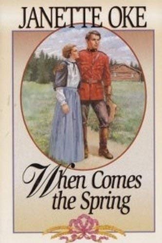 Stock image for When Comes the Spring (Canadian West #2) for sale by Once Upon A Time Books