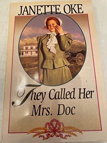 They Called Her Mrs. Doc (Women of the West, No. 5) (9781581651263) by Janette Oke