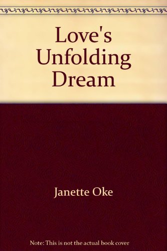 9781581651393: Love's Unfolding Dream (Love Comes Softly Series #6)