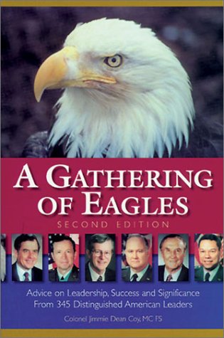 9781581690491: A Gathering of Eagles: Advice on Leadership, Success and Significance from 345 Dedicated American Leaders