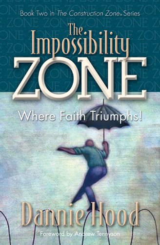 9781581691887: The Impossibility Zone: Where Faith Triumphs!