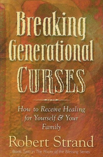 Breaking Generational Curses (9781581692860) by Strand, Robert