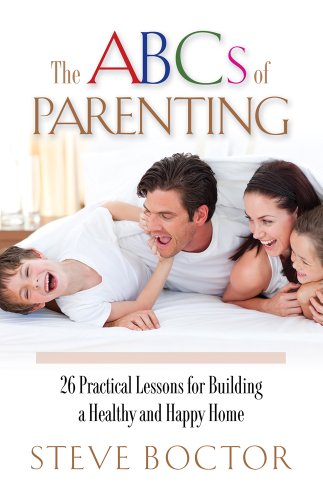 9781581694161: The ABCs of Parenting: 26 Practical Lessons for Building a Healthy and Happy Home