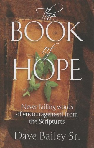 Stock image for The Book of Hope: Never Failing Words of Encouragement from the Scriptures for sale by BooksRun