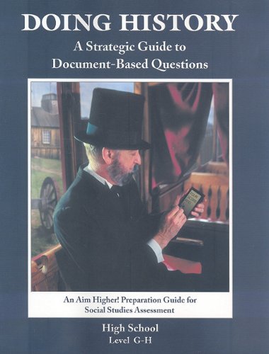 Beispielbild fr Doing History High School, Level G-H: A Strategic Guide to Document-Based Questions zum Verkauf von HPB-Red