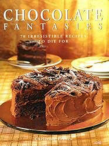 Beispielbild für Chocolate Fantasies: 70 Irresistible Recipes To Die For zum Verkauf von Wonder Book