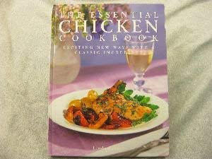 Beispielbild fr Essential Chicken Cookbook: Exciting New Ways with a Classic Ingredient zum Verkauf von Wonder Book