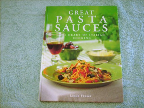 Beispielbild fr Great Pasta Sauces: The Heart of Italian Cooking zum Verkauf von Wonder Book