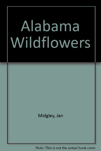 Stock image for All about Alabama Wildflowers for sale by ThriftBooks-Dallas