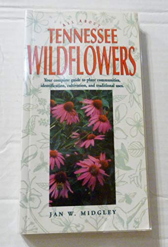 Stock image for All about Tennessee Wildflowers for sale by ThriftBooks-Atlanta