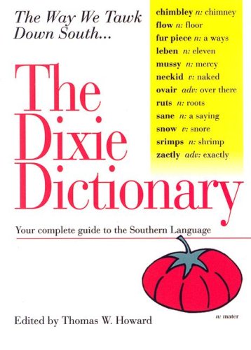 Beispielbild fr The Dixie Dictionary: Your Complete Guide to the Southern Language zum Verkauf von Gulf Coast Books