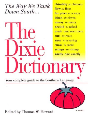 Stock image for The Dixie Dictionary: Your Complete Guide to the Southern Language for sale by Gulf Coast Books