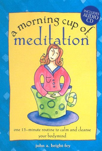 Imagen de archivo de A Morning Cup of Meditation: One 15-Minute Routine to Calm and Cleanse Your Bodymind [With Audio CD] a la venta por ThriftBooks-Atlanta