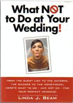 Imagen de archivo de What Not to Do at Your Wedding! a la venta por HPB-Diamond