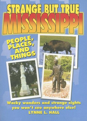 Imagen de archivo de Strange But True Mississippi a la venta por GetitBooks