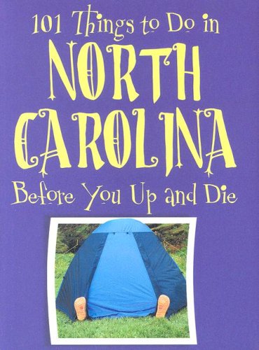 Stock image for 101 Things to Do in North Carolina: Before You Up and Die for sale by ThriftBooks-Atlanta