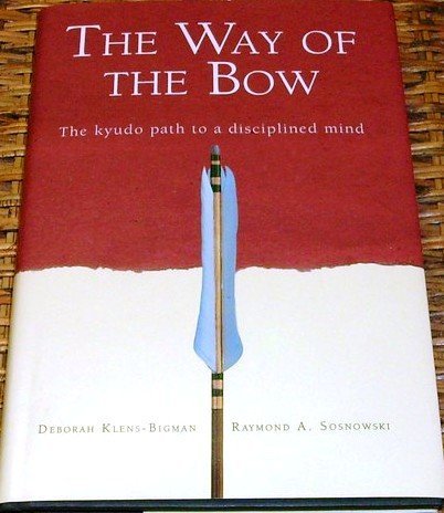 Stock image for The Way of the Bow The Kyudo Path to a Disciplined Mind for sale by SecondSale