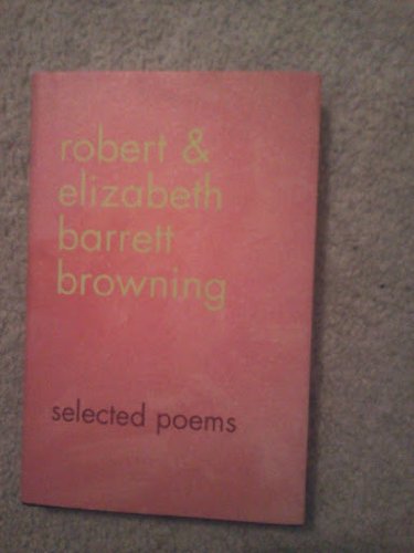 Stock image for Robert & Elizabeth Barrett Browning, Selected Poems for sale by Your Online Bookstore