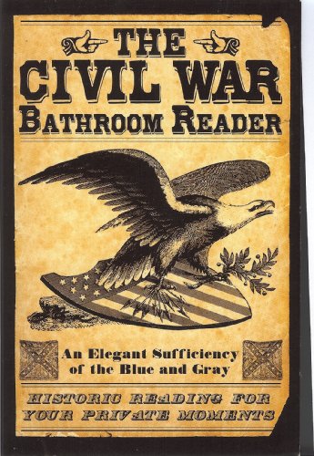 Beispielbild für The Civil War Bathroom Reader: Historic Reading for Your Private Moments zum Verkauf von ThriftBooks-Atlanta