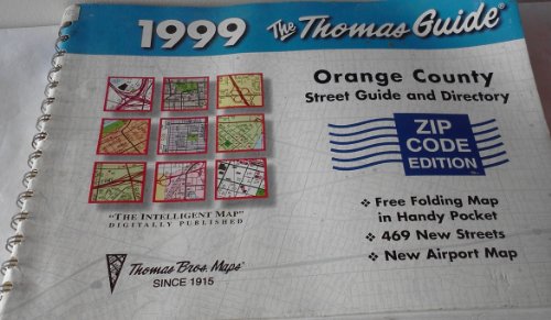 Thomas Guide 1999 Orange Country: Street Zip Code and Directory (9781581740325) by Thomas Brothers Maps
