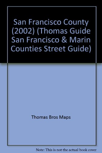 Thomas Guide 2002 San Francisco County: Street Guide and Directory (9781581743685) by Thomas Brothers Maps