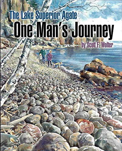 Stock image for The Lake Superior Agate, One Man's Journey for sale by Darla's Book Nook
