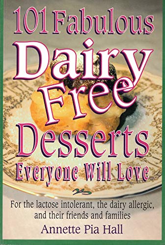 Stock image for 101 Fabulous Dairy-Free Desserts Eve: Everyone Will Love for sale by Wonder Book