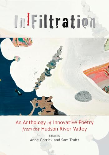 Stock image for InFiltration: An Anthology of Innovative Poetry from the Hudson River Valley for sale by Outrider Book Gallery
