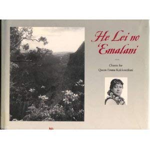 Stock image for He Lei No Emalani: Chants for Queen Emma Kaleleonalani (English, Hawaiian and Hawaiian Edition) for sale by HPB-Diamond