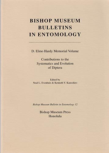 Stock image for Bishop Museum Bulletins in Entomology 12: D. Elmo Hardy Memorial Volume Contributions to the Systematics and Evolution of Diptera for sale by Recycle Bookstore