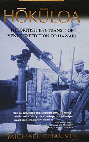 Stock image for Hokuloa: The British 1874 Transit of Venus Expedition to Hawai'I for sale by Housing Works Online Bookstore