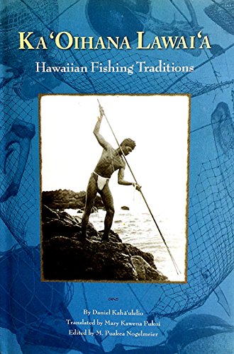 Beispielbild fr Ka Oihana Lawaia: Hawaiian Fishing Traditions zum Verkauf von dsmbooks