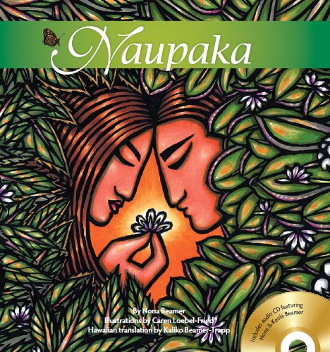 Stock image for Naupaka: By Nona Beamer; Illustrations by Caren Loebel-Fried; Hawaiian Translation by Kaliko Beamer-Trapp; Music by Keola Beame for sale by ThriftBooks-Atlanta