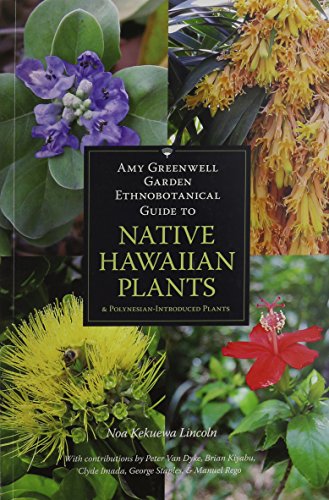 Stock image for Amy Greenwell's Ethnobotanical Guide to Native Hawaiian Plants for sale by Better World Books: West