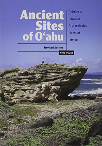 Stock image for Ancient Sites of Oahu: A Guide to Archaeological Places of Interest for sale by Front Cover Books
