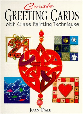 Stock image for Create Greeting Cards With Glass Painting Techniques for sale by Montclair Book Center