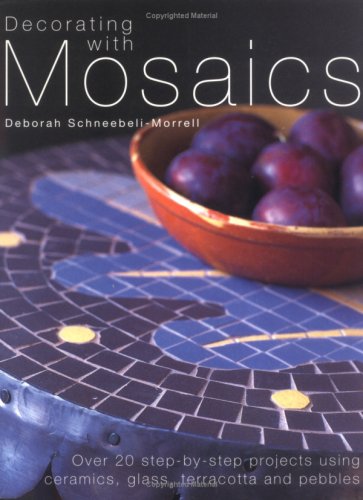 Stock image for Decorating with Mosaics: Over 20 Step-By-Step Projects Using Ceramics, Glass, Terracotta and Pebbles for sale by ThriftBooks-Atlanta