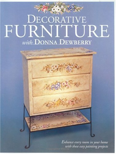 Imagen de archivo de Decorative Furniture With Donna Dewberry a la venta por Jenson Books Inc