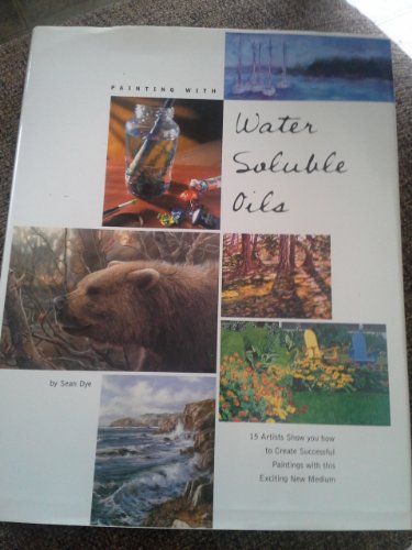 Beispielbild fr Painting With Water Soluble Oils zum Verkauf von Books of the Smoky Mountains