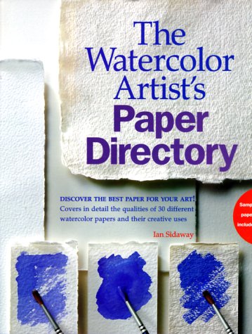9781581800340: The Watercolor Artist's Paper Directory: Discover the Best Paper for Your Art!